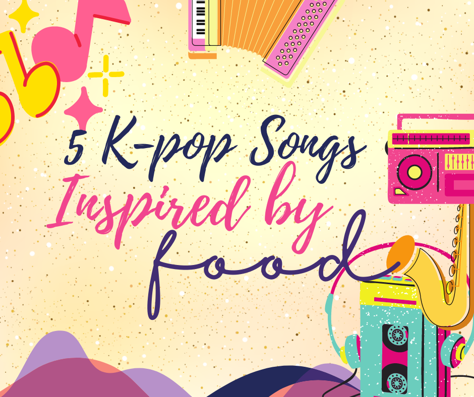 Dancing to these K-pop songs will surely make you hungry!