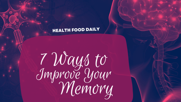 Here are 7 ways to improve your memory.