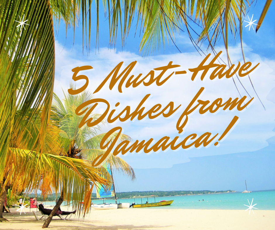 These tasty dishes will Jamaica you crazy!