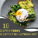 Ketogenic diet will have you saying goodbye to these foods too.