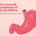 These symptoms of gut problems will shock you!