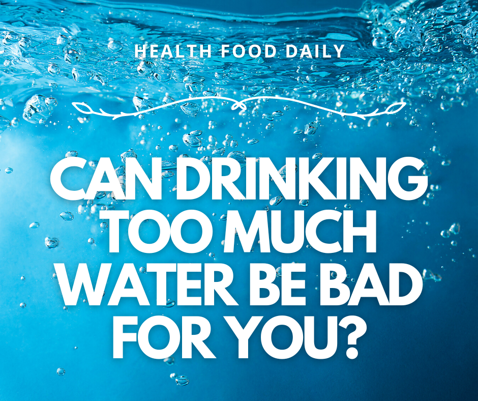 Did you know drinking too much water was possible?