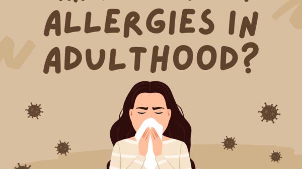 You can still get allergies when you're in adulthood.
