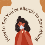 Here are tell tale signs you are allergic to something!