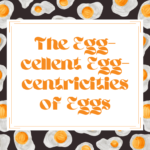 What makes eggs so egg-cellent?